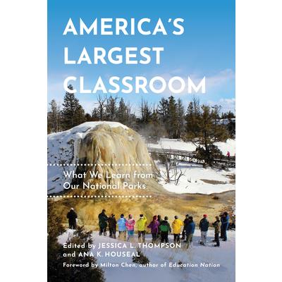 America’s Largest ClassroomWhat We Learn from Our National Parks