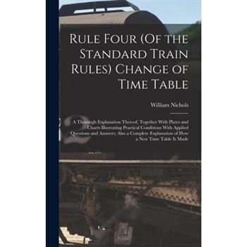 Rule Four (Of the Standard Train Rules) Change of Time Table