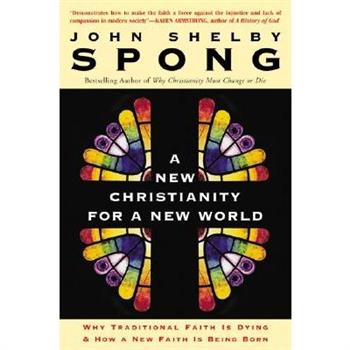 A New Christianity for a New World: Why Traditional Faith is Dying & How a New F