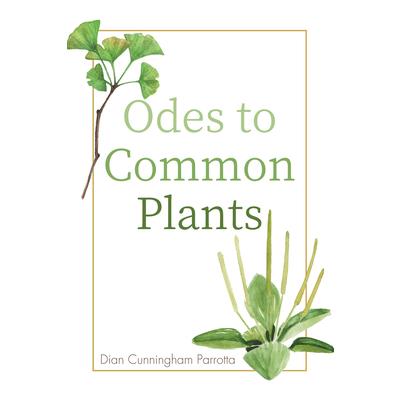 Odes to Common Plants