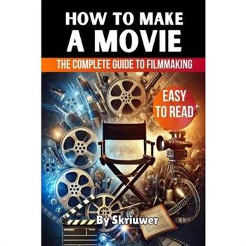 How to Make a Movie