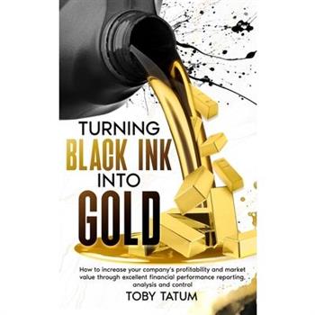 Turning Black Ink Into Gold