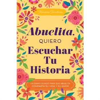 Abuelita, Quiero Escuchar Tu Historia