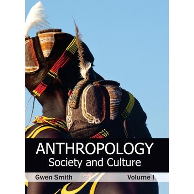 Anthropology: Society and Culture (Volume I)