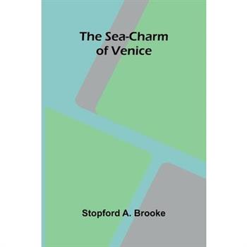 The sea-charm of Venice