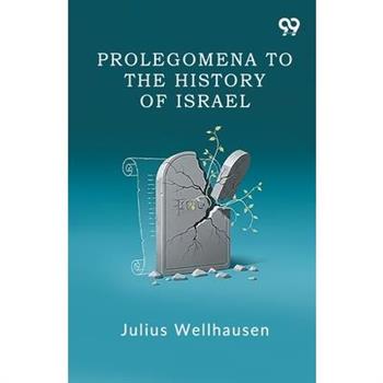 Prolegomena To The History Of Israel