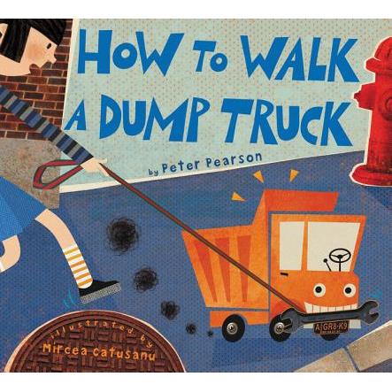 How to Walk a Dump Truck