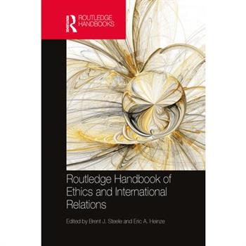 Routledge Handbook of Ethics and International Relations