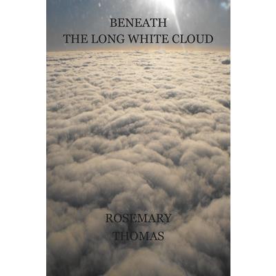 Beneath the Long White Cloud Beneath the Long White Cloud