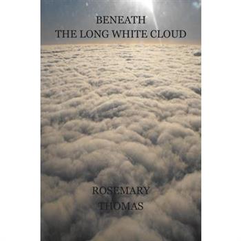 Beneath the Long White Cloud Beneath the Long White Cloud