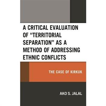 A Critical Evaluation of Territorial Separation as a Method of Addressing Ethnic Conflicts