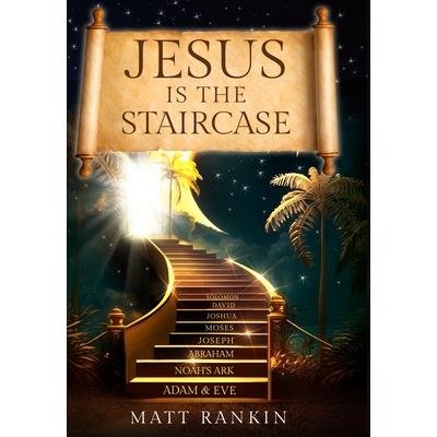 Jesus is the Staircase Jesus is the Staircase