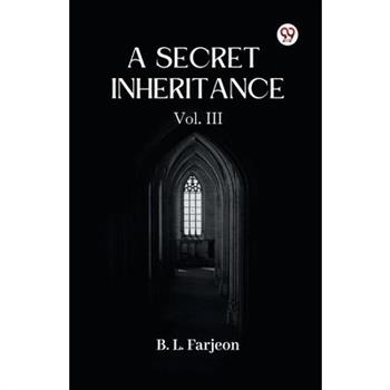 A Secret Inheritance Vol. III