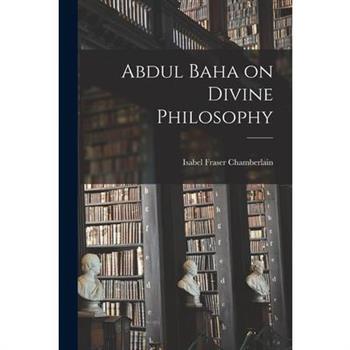 Abdul Baha on Divine Philosophy