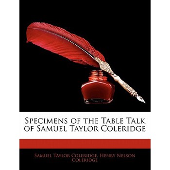 Specimens of the Table Talk of Samuel Taylor Coleridge