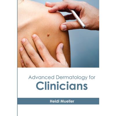 Advanced Dermatology for Clinicians