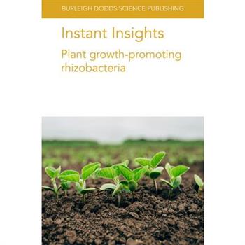 Instant Insights: Plant Growth-Promoting Rhizobacteria