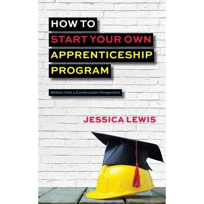 How to Start Your Own Apprenticeship Program