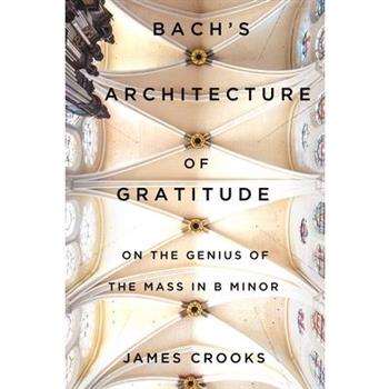 Bach’s Architecture of Gratitude