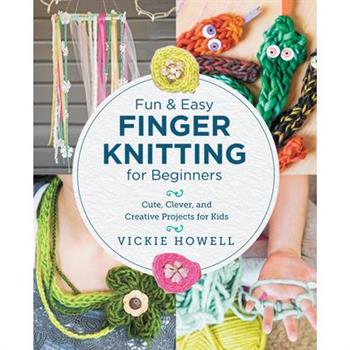 Fun and Easy Finger Knitting for Beginners