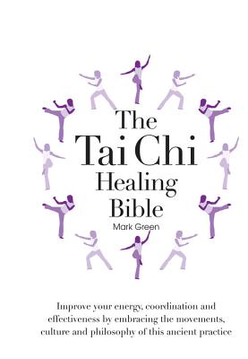 The Tai Chi Healing Bible