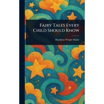 Fairy Tales Every Child Should Know