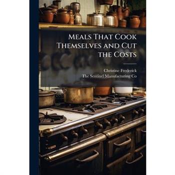 Meals That Cook Themselves and Cut the Costs