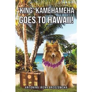 'King' Kamehameha Goes to Hawaii!