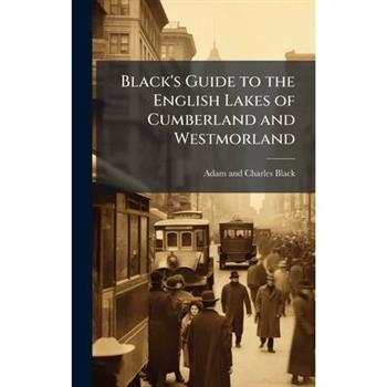 Black's Guide to the English Lakes of Cumberland and Westmorland