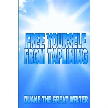 Taplining Free Yourself from Taplining Taplining Free Yourself from Taplining