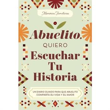Abuelito, Quiero Escuchar Tu Historia