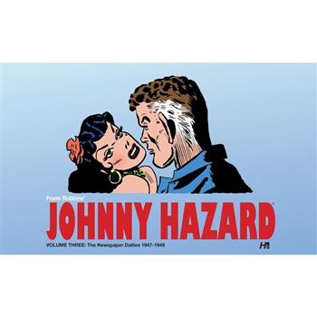 Johnny Hazard the Complete Newspaper Dailies Volume 3 1947-1949