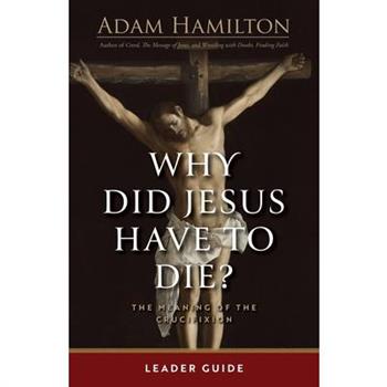 Why Did Jesus Have to Die? - Leader Guide