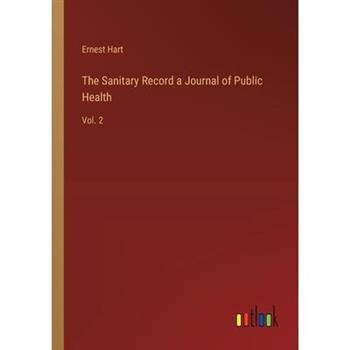 The Sanitary Record a Journal of Public Health