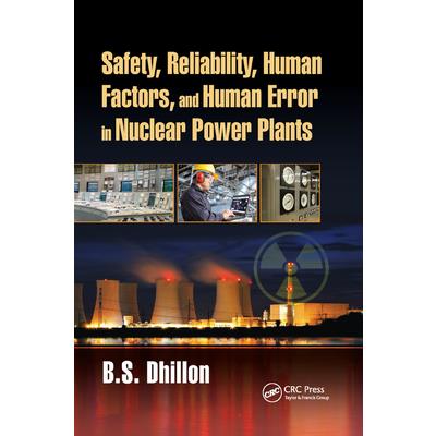 Safety Reliability Human Factors and Human Error in Nuclear Power Plants