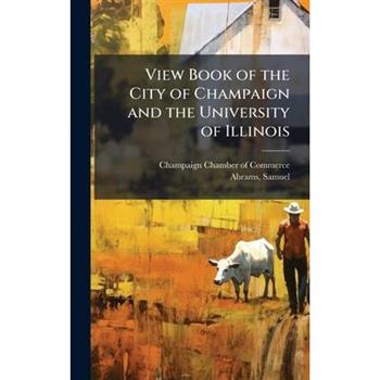View Book of the City of Champaign and the University of Illinois