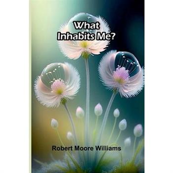 What Inhabits Me?