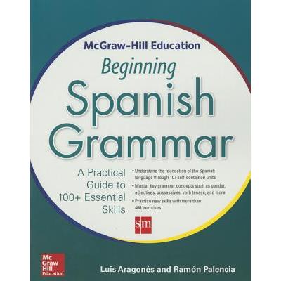 McGraw-Hill Education Beginning Spanish Grammar