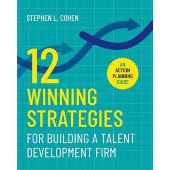12 Winning Strategies for Building a Talent Development Firm