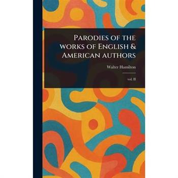 Parodies of the Works of English & American Authors