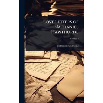 Love Letters of Nathaniel Hawthorne