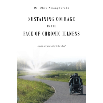Sustaining Courage in the Face of Chronic Illness