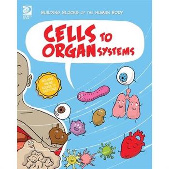 Cells to Organ Systems