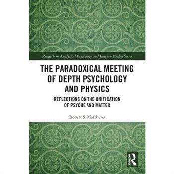 The Paradoxical Meeting of Depth Psychology and Physics