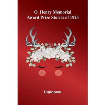 O. Henry Memorial Award Prize Stories Of 1923