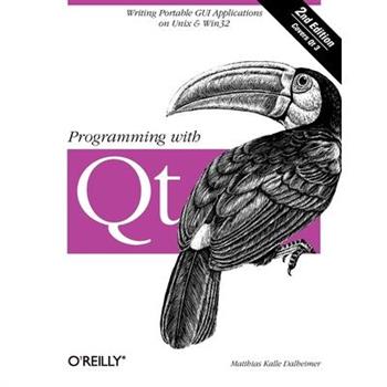 Programming with QT: Writing Portable GUI Applications on Unix and Win32
