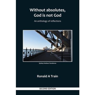 Without Absolutes, God is not God