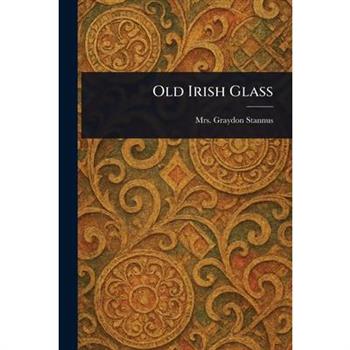 Old Irish Glass
