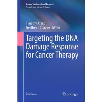 Targeting the DNA Damage Response for Cancer Therapy