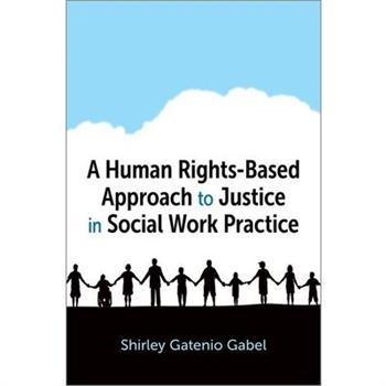 A Human Rights-Based Approach to Justice in Social Work Practice